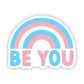 "Be you" transgender sticker